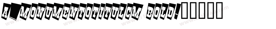 a_MonumentoTitulCm Bold字体转换